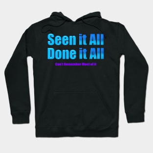 Seen Done it ALL Hoodie
